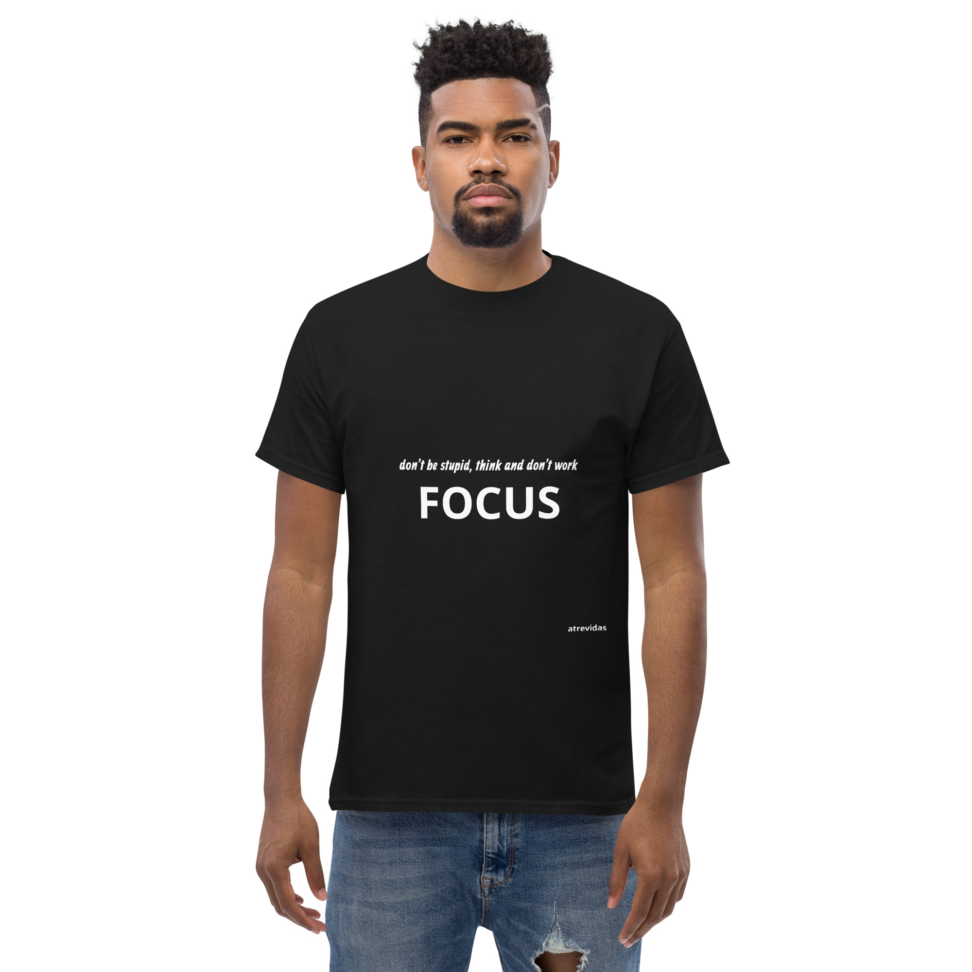don´t be stupid, think and don´t work focus _____ UNISEX - Imagen 2