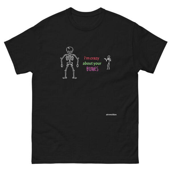 I´m crazy about your bones   _____   UNISEX
