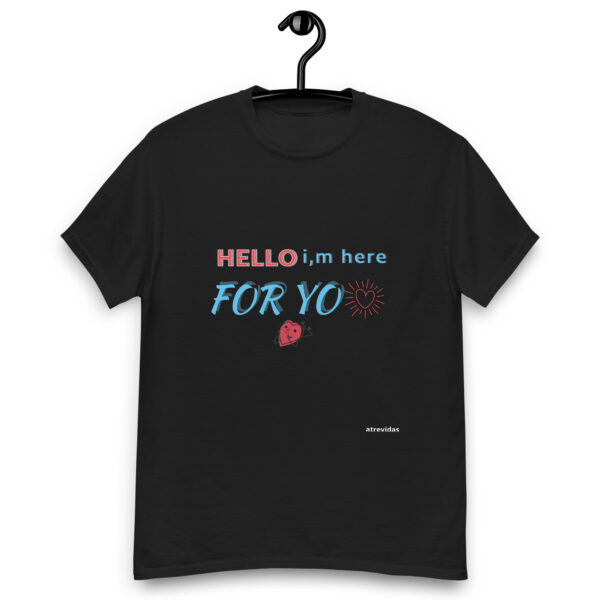 Hello i´m here for you   _____   UNISEX