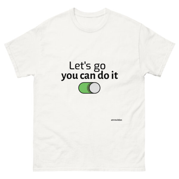 Let´s go you can do it _____ UNISEX