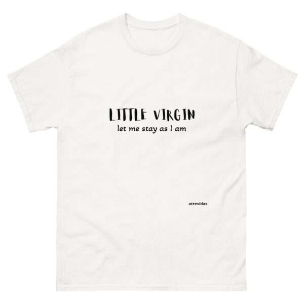 Little virgin let me stay as I am   _____   UNISEX