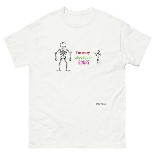 I´m crazy about your bones _____ UNISEX