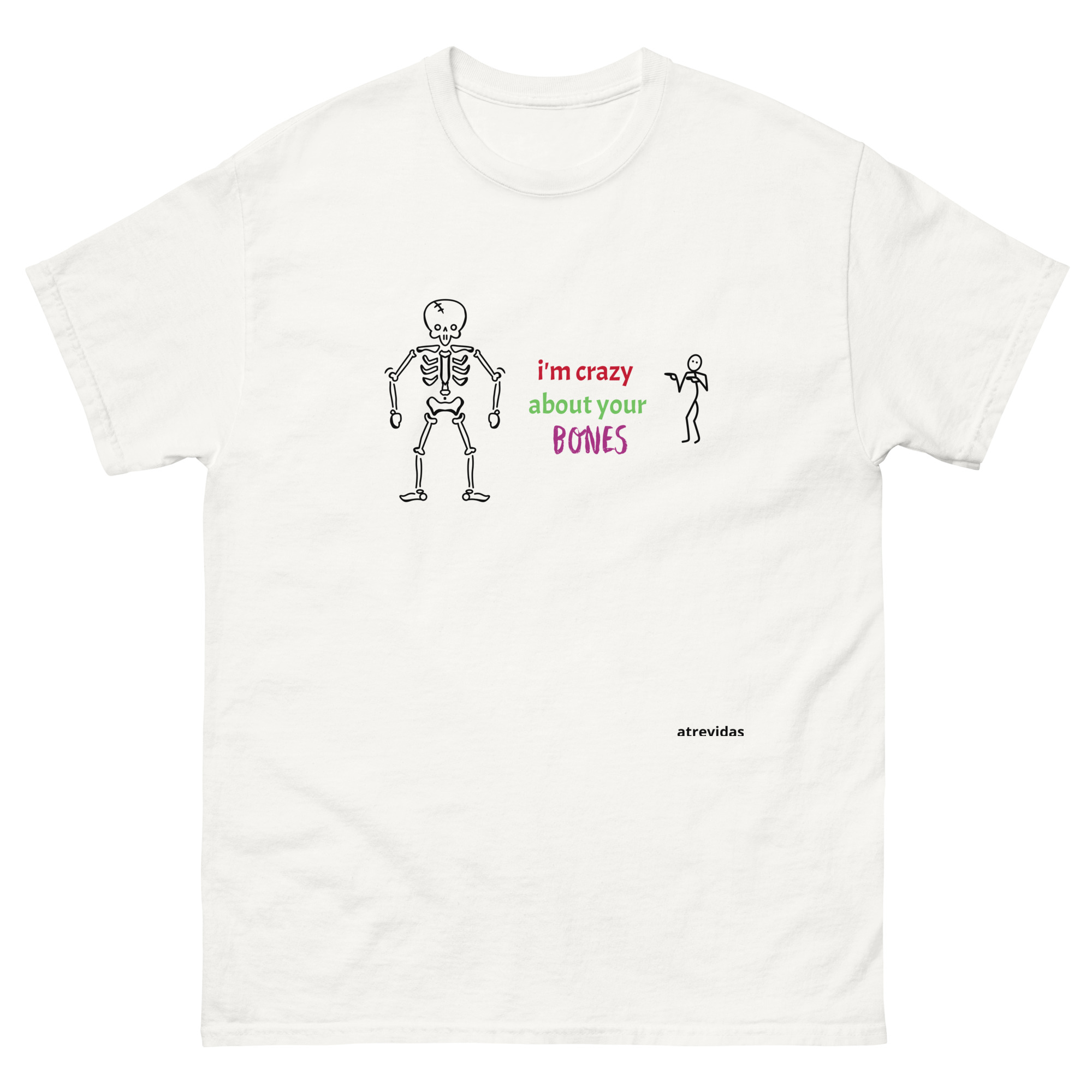 I´m crazy about your bones _____ UNISEX